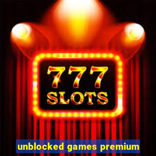 unblocked games premium